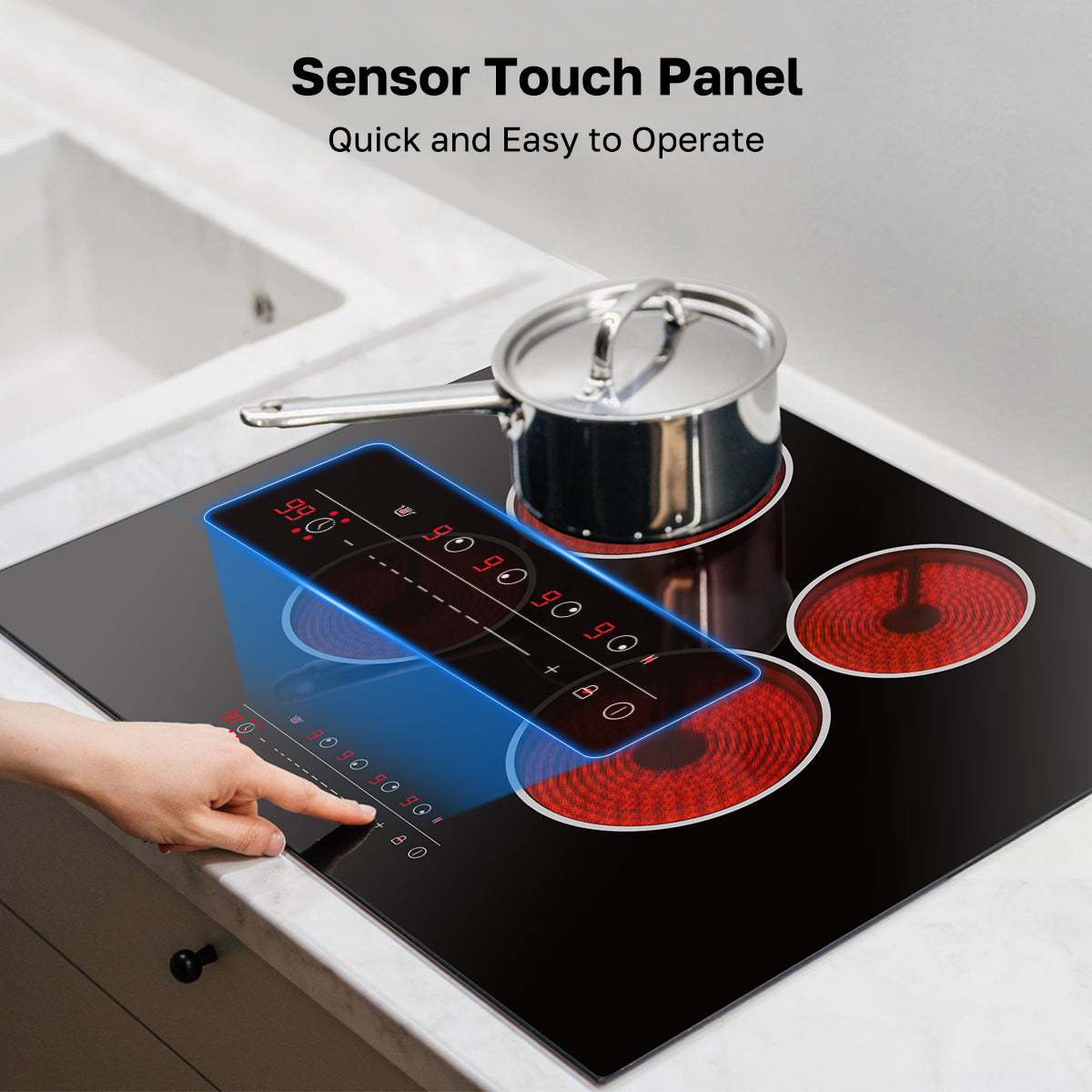 Sensor Touch Panel
Quick and Easy to Operate