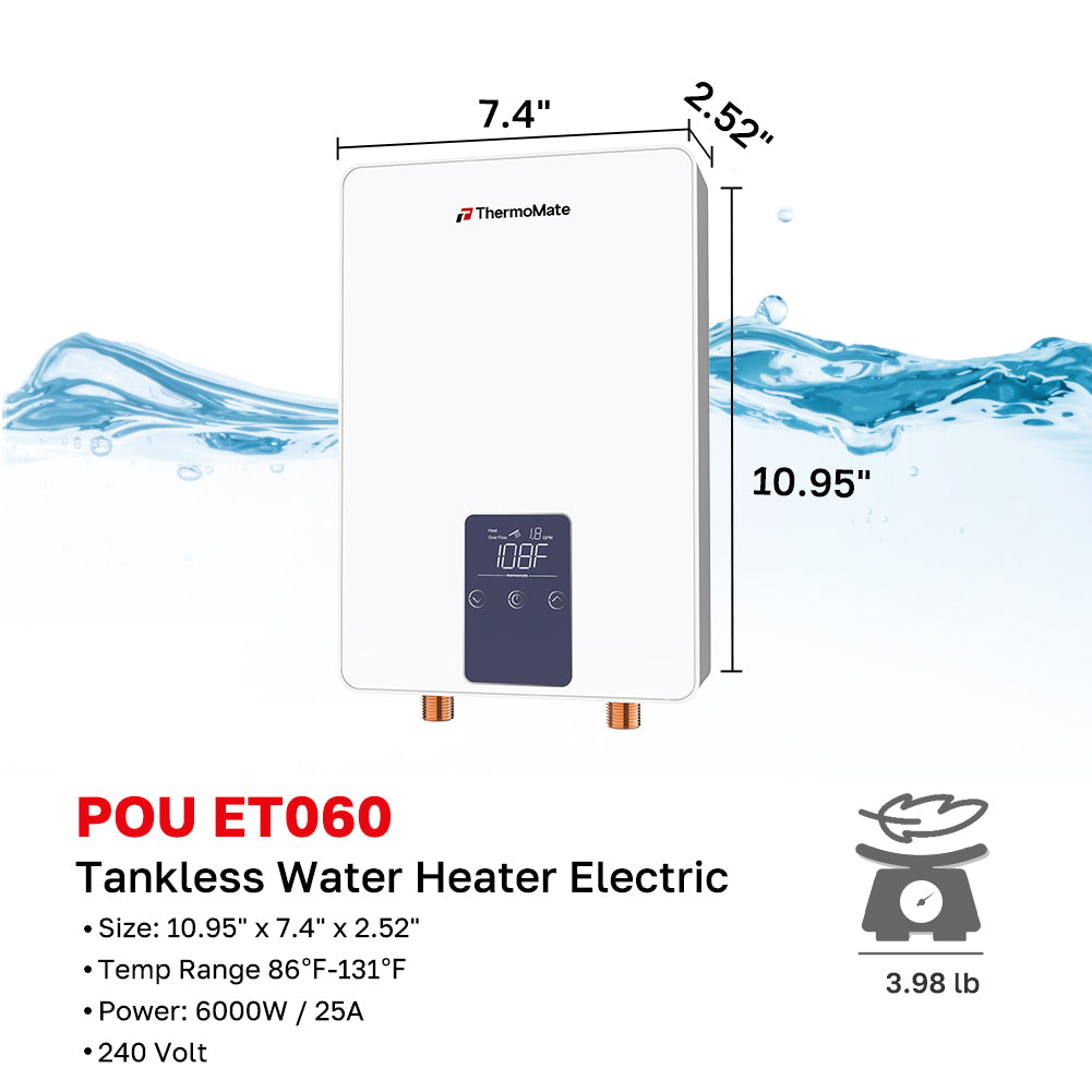 POU ETO6O
Tankless Water Heater Electric