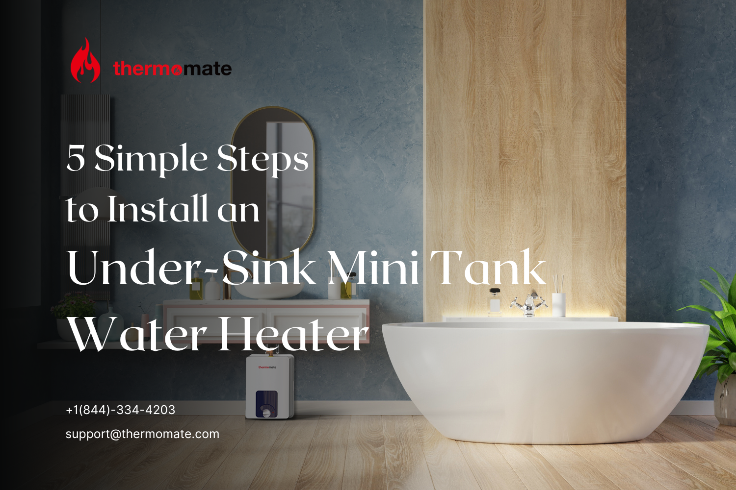 5 Simple Steps to Install an Under-Sink Mini Tank Water Heater and How it Works