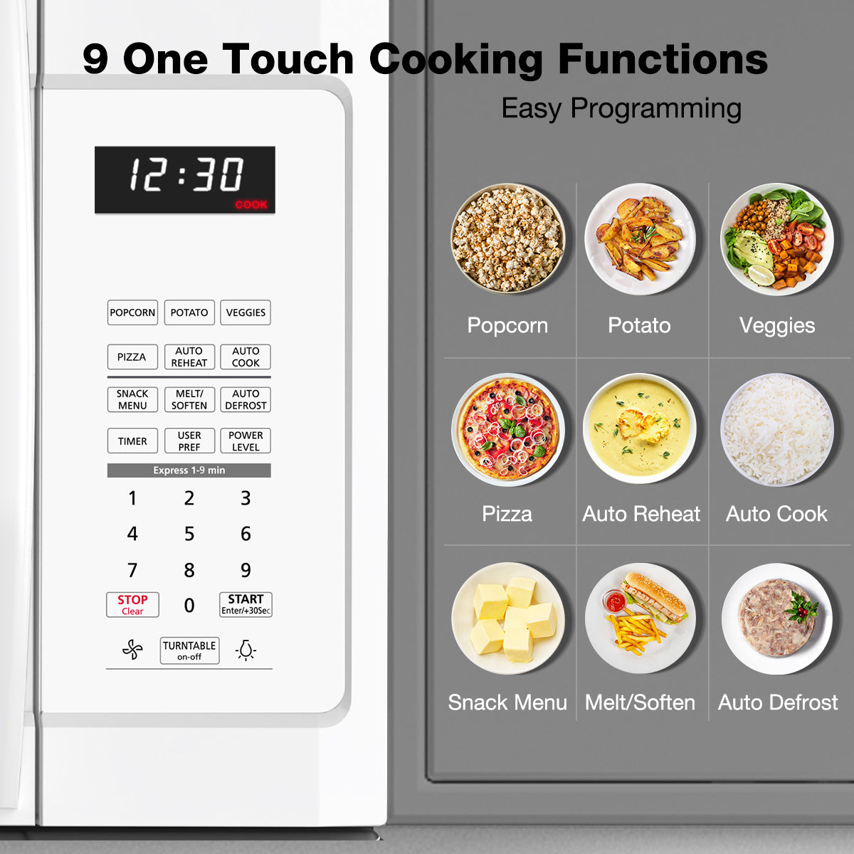 9 One Touch Cooking Functions
Easy Programming