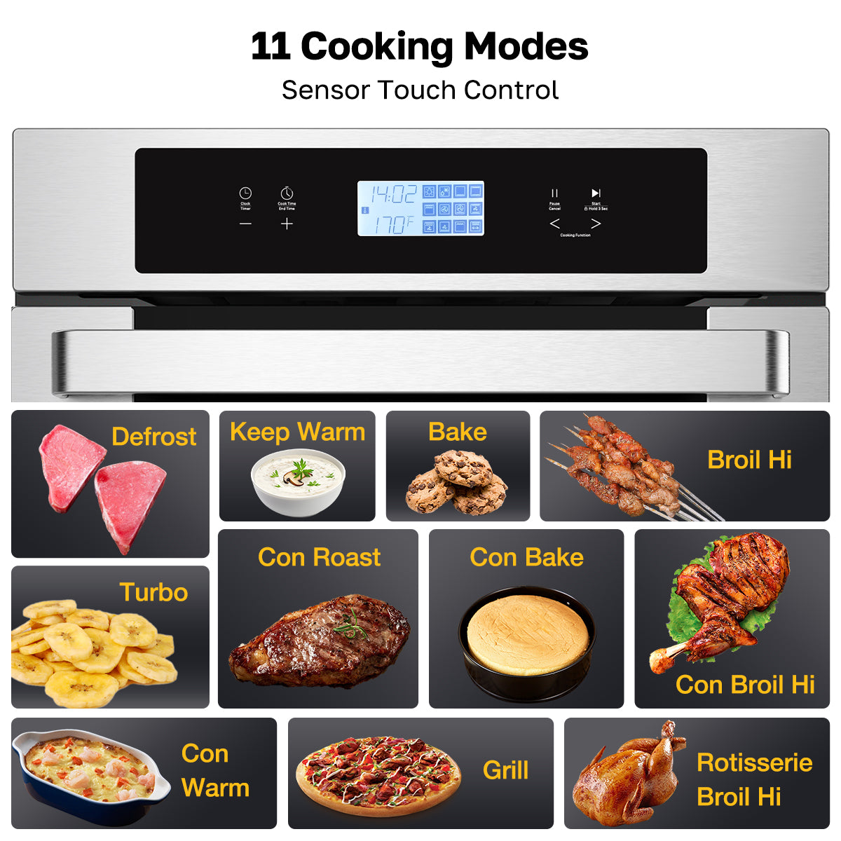 11 Cooking Modes
Sensor Touch Control