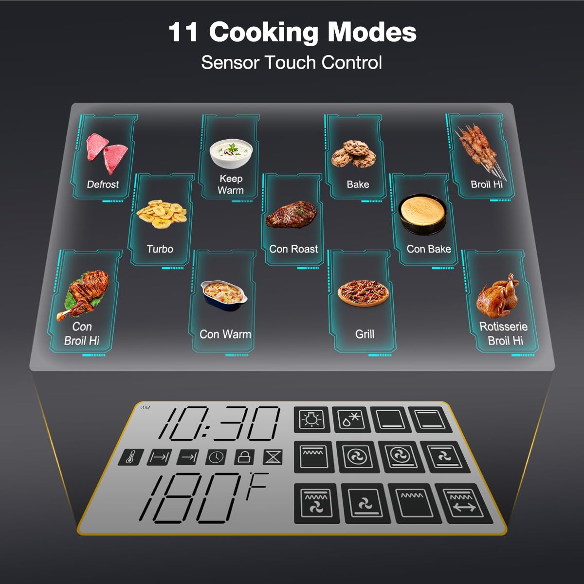 11 Cooking Modes
Sensor Touch Control